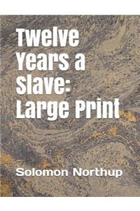 Twelve Years a Slave: Large Print