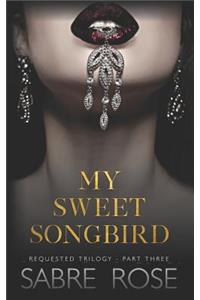 My Sweet Songbird