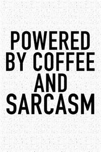 Powered by Coffee and Sarcasm