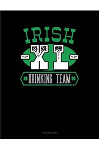 Irish XL Drinking Team