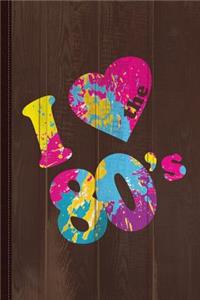 I Love the 80s Splatter Paint Journal Notebook