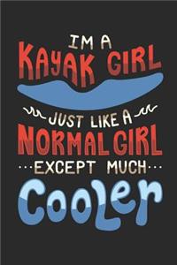 Im a Kayak Girl Just Like a Regular Girl Excpet Much Cooler