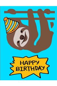Smiling Sloth Happy Birthday Notebook Journal 150 College Ruled Pages 8.5 X 11