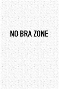 No Bra Zone