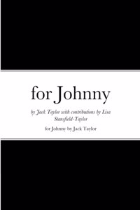 for Johnny: An Anthology of Verse written for Johnny's first 10 birthdays.....