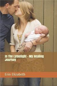 In The Lymelight - My Healing Journey
