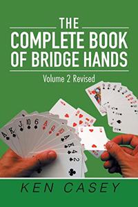 Complete Book of Bridge Hands: Volume 2 Second Edition 2019