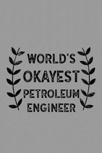 World's Okayest Petroleum Engineer