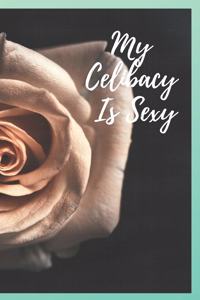 My Celibacy Is Sexy