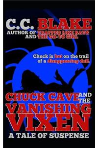 Chuck Cave and the Vanishing Vixen