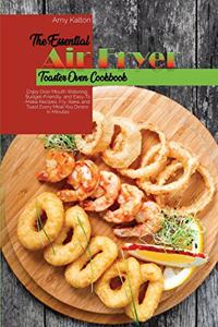 The Essential Air Fryer Toaster Oven Cookbook