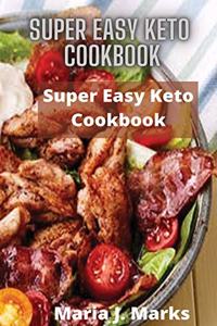 Super Easy Keto Cookbook