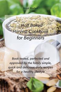 Half Baked Harvest Cookbook for Beginners