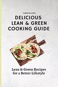 Delicious Lean & Green Cooking Guide