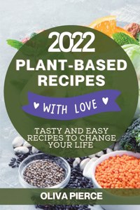 Plant-Based Recipes with Love 2022
