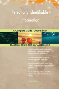 Personally Identifiable Information A Complete Guide - 2020 Edition