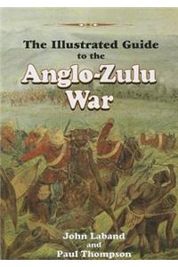 The illustrated guide to the Anglo-Zulu War