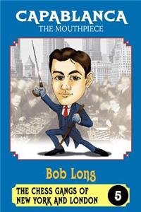 Capablanca the Mouthpiece