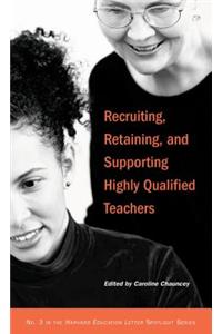 Recruiting, Retaining, and Supporting Qualified Teachers