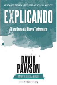 EXPLICANDO El bautismo del Nuevo Testamento