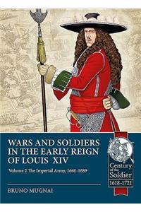 Wars and Soldiers in the Early Reign of Louis XIV Volume 2