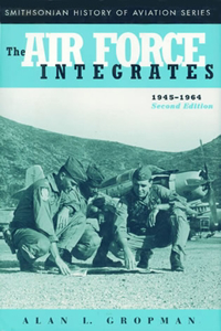 Air Force Integrates, 1945-1964, Second Edition