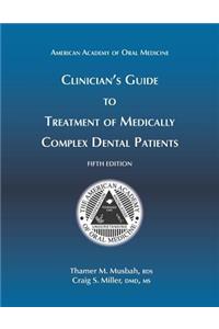 Clinician's Guide to Treatment of Medically Complex Dental Patients, 5th Ed