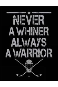 Never A Whiner Always A Warrior