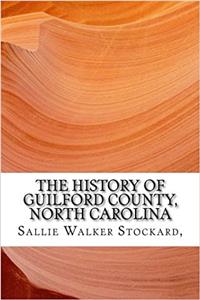 The History of Guilford County, North Carolina