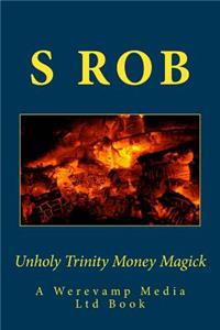 Unholy Trinity Money Magick