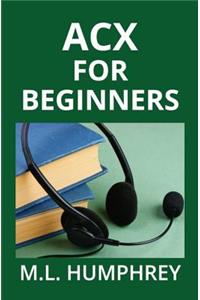 Acx for Beginners
