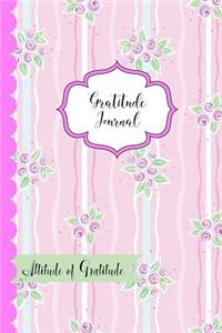 Gratitude Journal- Attitude of Gratitude