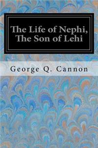 Life of Nephi, The Son of Lehi