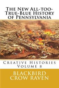 New All-too-True-Blue History of Pennsylvania