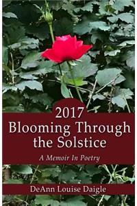 2017 Blooming Through the Solstice