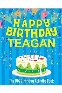 Happy Birthday Teagan - The Big Birthday Activity Book