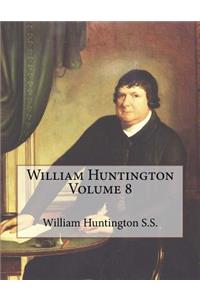 William Huntington Volume 8