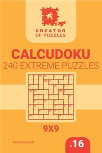 Creator of puzzles - Calcudoku 240 Extreme (Volume 16)