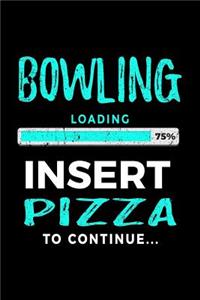 Bowling Loading 75% Insert Pizza to Continue