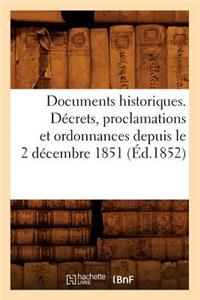 Documents Historiques. Décrets, Proclamations Et Ordonnances Depuis Le 2 Décembre 1851 (Éd.1852)