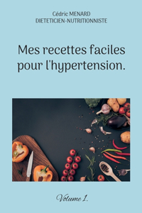 Mes recettes faciles pour l'hypertension.