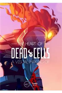 The Heart of Dead Cells: A Visual Making-Of