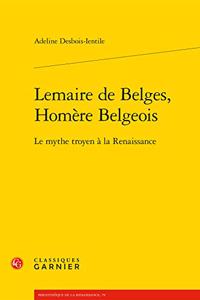 Lemaire de Belges, Homere Belgeois