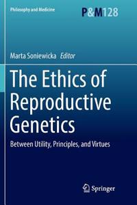 Ethics of Reproductive Genetics