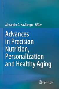 Advances in Precision Nutrition, Personalization and Healthy Aging