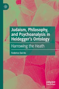 Judaism, Philosophy, and Psychoanalysis in Heidegger’s Ontology