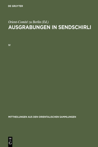 Ausgrabungen in Sendschirli. IV