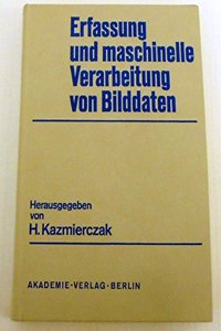 Erfassung Und Maschinelle Verarbeitung Von Bilddaten: Grundlagen Und Anwendungen