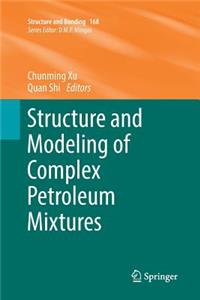 Structure and Modeling of Complex Petroleum Mixtures