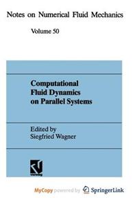 Computational Fluid Dynamics on Parallel Systems